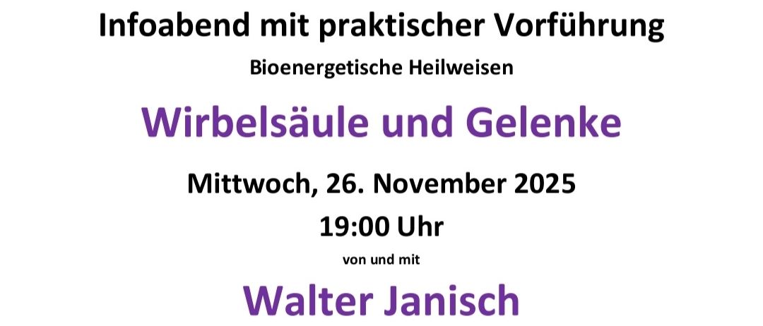 Einladungsposter für einen bioenergetischen Heilabend am 26. November 2025 mit Walter Janisch. Es enthält Details zu einer praktischen Vorführung über Wirbelsäule und Gelenke, Ort, Zeit und Anmeldungsinformationen.