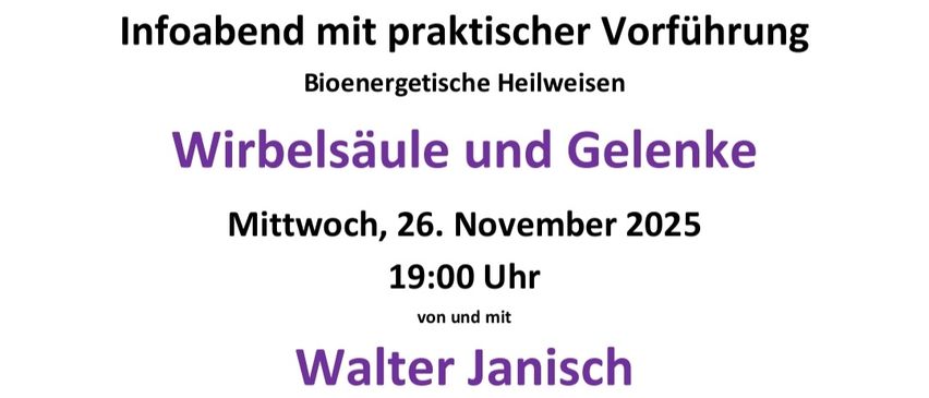 Einladungsposter für einen bioenergetischen Heilabend am 26. November 2025 mit Walter Janisch. Es enthält Details zu einer praktischen Vorführung über Wirbelsäule und Gelenke, Ort, Zeit und Anmeldungsinformationen.
