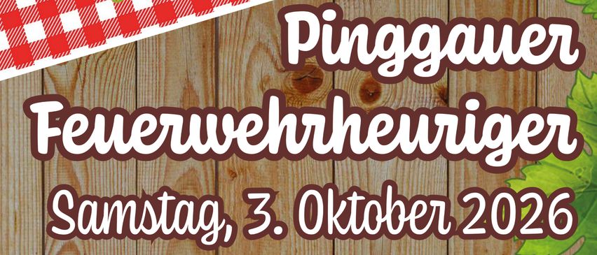 Plakat für die Veranstaltung der Freiwilligen Feuerwehr Pinggau am Samstag, 3. Oktober 2026, Beginn um 16:00 Uhr im FF-Haus Pinggau. Alle sind eingeladen, der Freiwilligen Feuerwehr Pinggau beizutreten. Reinerlos dient zur Instandhaltung und Lagerung.
