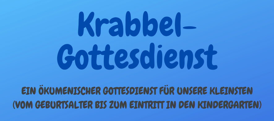 Ein ökumenischer Gottesdienst für unsere Kleinsten vom Geburtsalter bis zum Eintritt in den Kindergarten.
