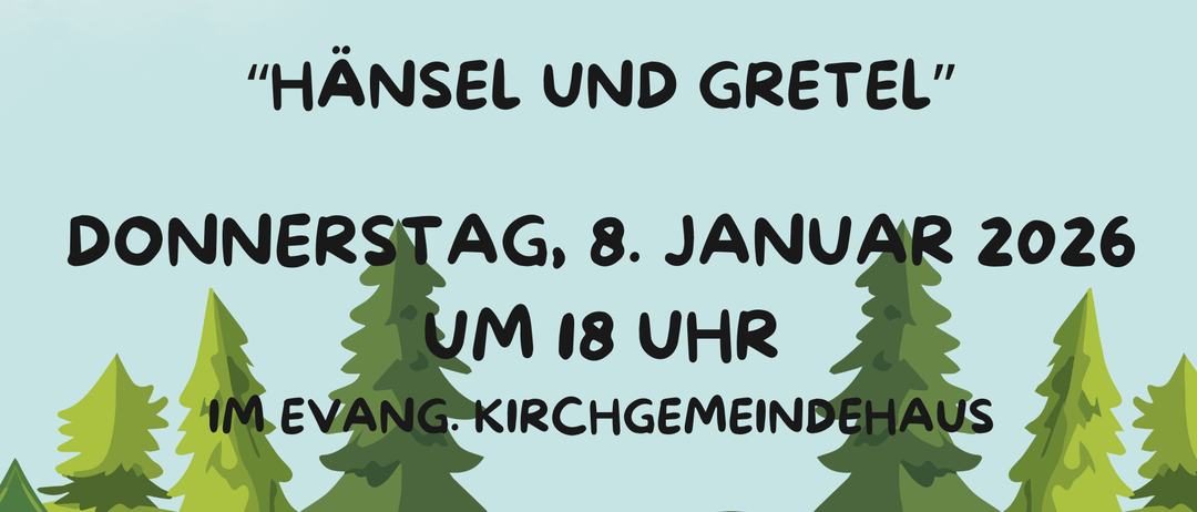 Eine Einladung für Kinder und Erwachsene vom Galli Theater, Berlin. Präsentiert: Hänsel und Gretel. Donnerstag, 8. Januar 2026 um 18 Uhr im Evangelischen Kirchengemeindehaus. Illustration von zwei Kindern vor einem Wald.