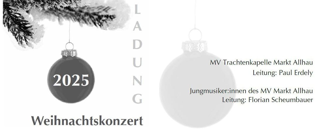 Schwarz-Weiß-Bild mit zwei hängenden Weihnachtskugeln. Auf der linken Seite zeigt eine große Kugel das Jahr 2025. Der Text 'EINLADUNG' steht vertikal. Veranstaltungsdetails umfassen Datum, Uhrzeit und Ort für ein Weihnachtskonzert.