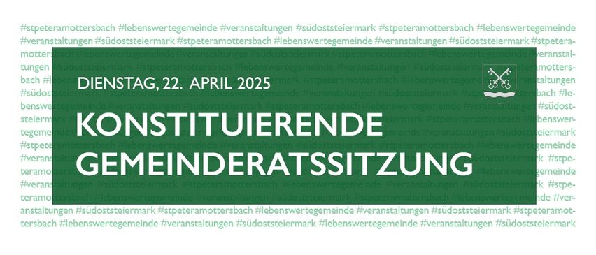 Grüner Banner mit weißem Text. Es steht: 'MONTAG, 22. April 2025. Konstituierende Gemeinderätssitzung.'