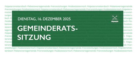 Plakat für eine Gemeinderatssitzung in St. Peter am Ottersbach, Südsteiermark am Dienstag, 16. Dezember 2025. Hashtags für Südsteiermark, St. Peter am Ottersbach und Gemeindeveranstaltungen.