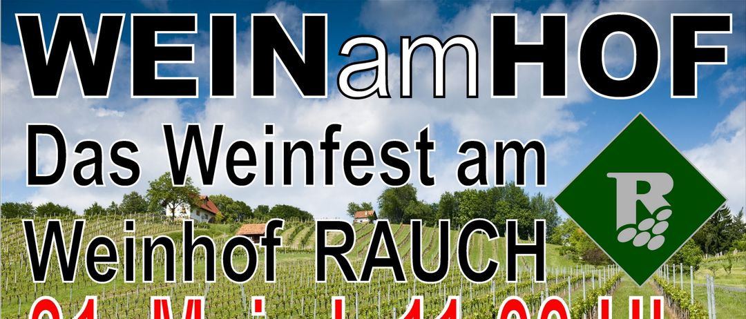 Ein Bild eines Weinguts unter blauem Himmel. Der Text lautet 'Weinfest am Weinhof RAUCh'. Datum und Uhrzeit: Mai ab 11:00 Uhr. Ort: Brennlounge.