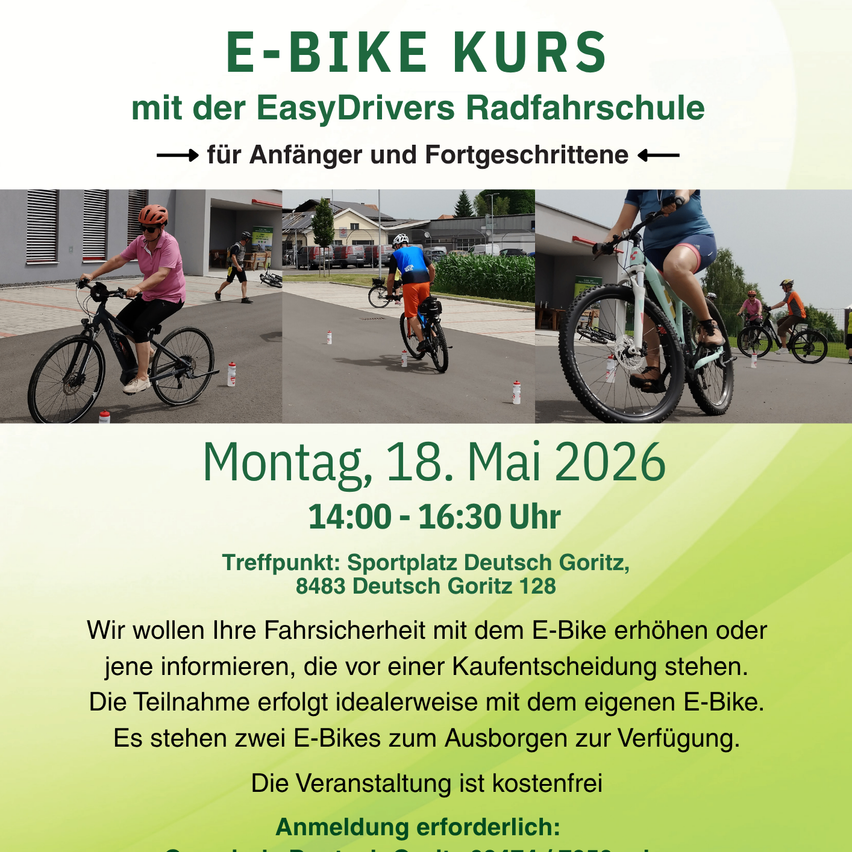 E-Bike-Kurs mit EasyDrivers Fahrradschule für Anfänger und Fortgeschrittene. Montag, 18. Mai 2026, 14:00-16:30. Treffpunkt: Sportplatz Deutsch Goritz, 8483 Deutsch Goritz. Anmeldung erforderlich.