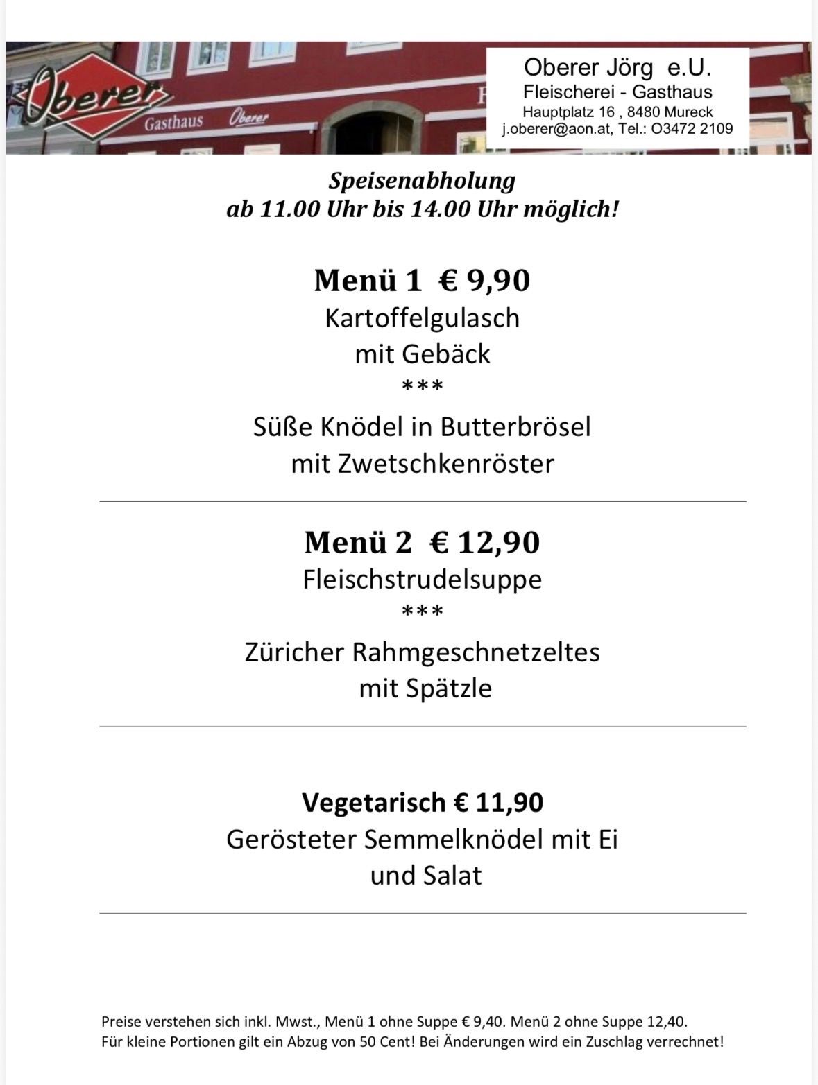 Speisenabholung von 11:00 bis 14:00 Uhr möglich. Menü 1: 9,90 €, Kartoffelgulasch mit Gebäck. Menü 2: 12,90 €, Fleischstrudelsuppe mit Spätzle. Vegetarisch: 11,90 €, geröstete Semmelknödel mit Ei und Salat.
