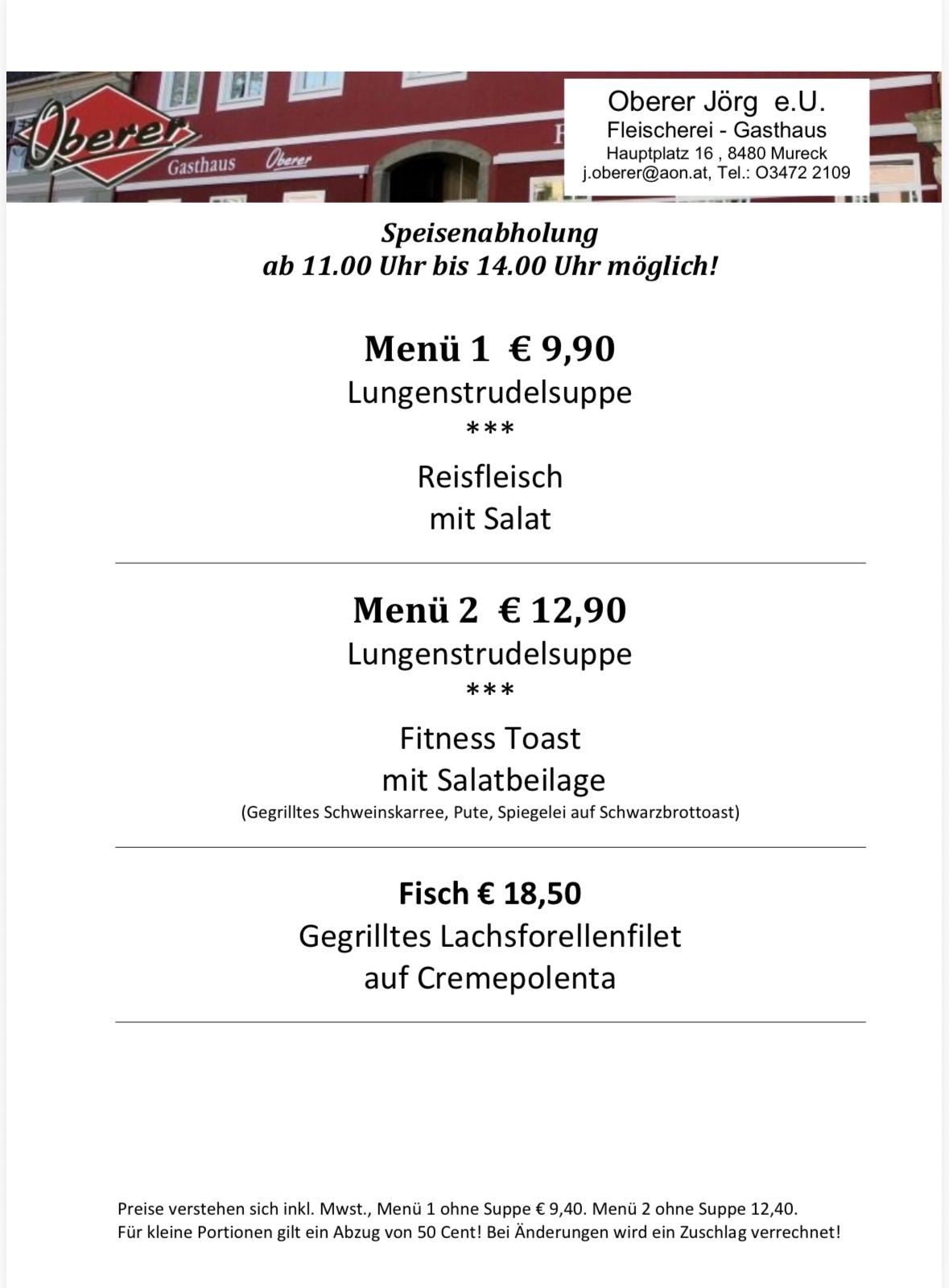 Das Menü bietet Lungenstrudelsuppe, Reis mit Salat, Fitness Toast mit Salat und gegrillten Fisch. Die Preise betragen 9,90, 12,90 und 18,50 Euro. Die Speisenabholung ist von 11:00 bis 14:00 Uhr möglich.