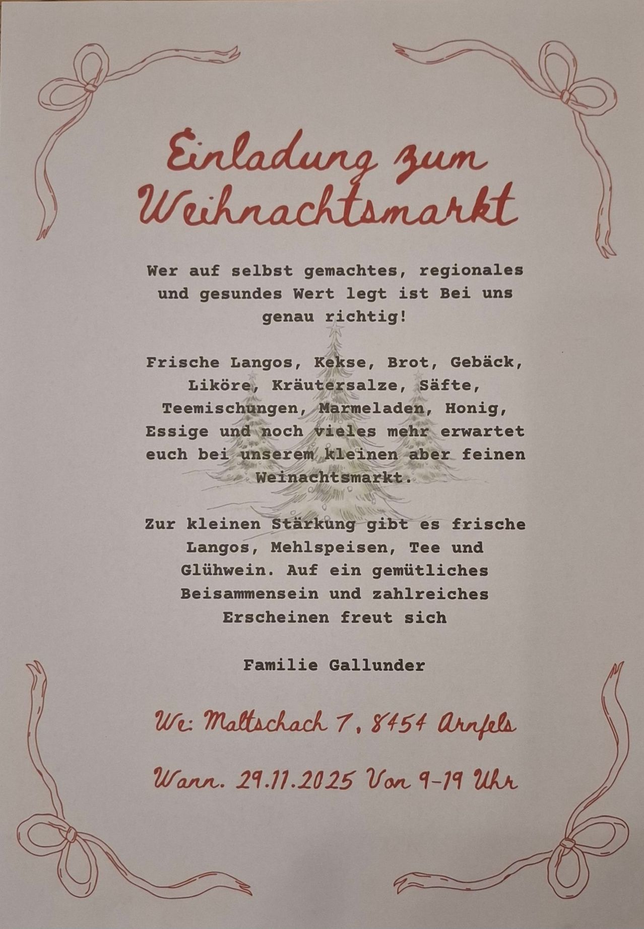 Einladung zum Weihnachtsmarkt. Frische Langos, Kekse, Brot, Gebäck, Likör, Kräutersalze, Säfte, Teemischungen, Marmeladen, Honig, Essig und vieles mehr erwarten Sie auf unserem kleinen, aber feinen Weihnachtsmarkt.