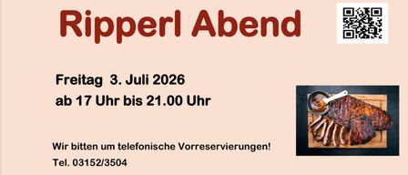 Ripperl Abend am 3. Juli 2026, von 17 Uhr bis 21 Uhr. Bitte reservieren Sie telefonisch unter 03152/3504. Gasthaus/Heuriger Rodler Team in Edelsbach freut sich auf Ihren Besuch.
