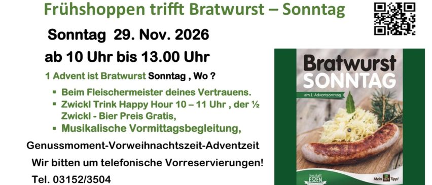 Bratwurst-Sonntag am 29. November 2026 von 10 bis 13 Uhr beim Fleischermeister. Genießen Sie halbpreisigen Zwickel-Bier, Live-Musik und festliche Stimmung. Reservieren Sie telefonisch unter 152/3504.