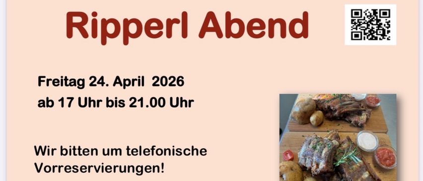 Veranstaltungsposter für Ripperl Abend am 24. April 2026 von 19 Uhr bis 21 Uhr. Beinhaltet Bild von Fleisch und Kartoffeln und Telefonnummer. QR-Code vorhanden.