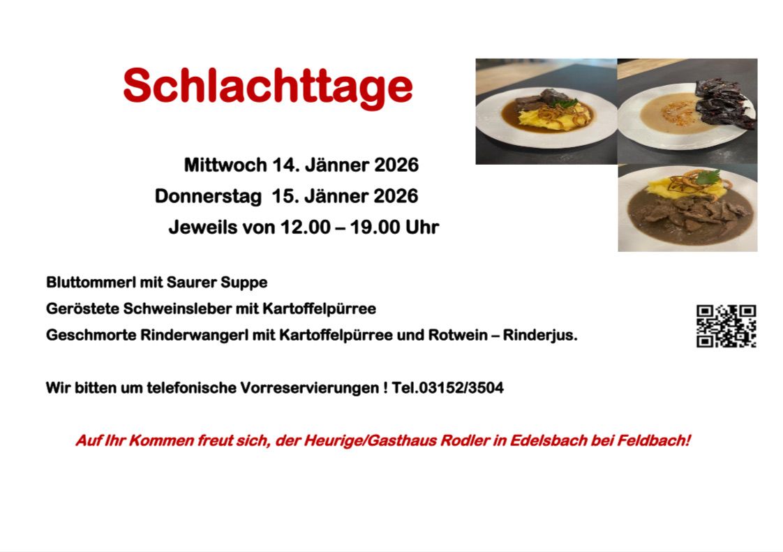 Schlachttage am Mittwoch, 14. Januar 2026, und Donnerstag, 15. Januar 2026, von 12:00 bis 19:00 Uhr. Das Menü umfasst Schweinefleisch mit saurer Suppe, Schweineleber mit Kartoffelpüree und Rinderwange mit Kartoffelpüree und Rotwein – Rinderjus. Für telefonische Reservierungen rufen Sie 03152/3504 an. Der Heurige/Gasthaus Rodler in Edelsbach bei Feldbach freut sich auf Ihren Besuch.