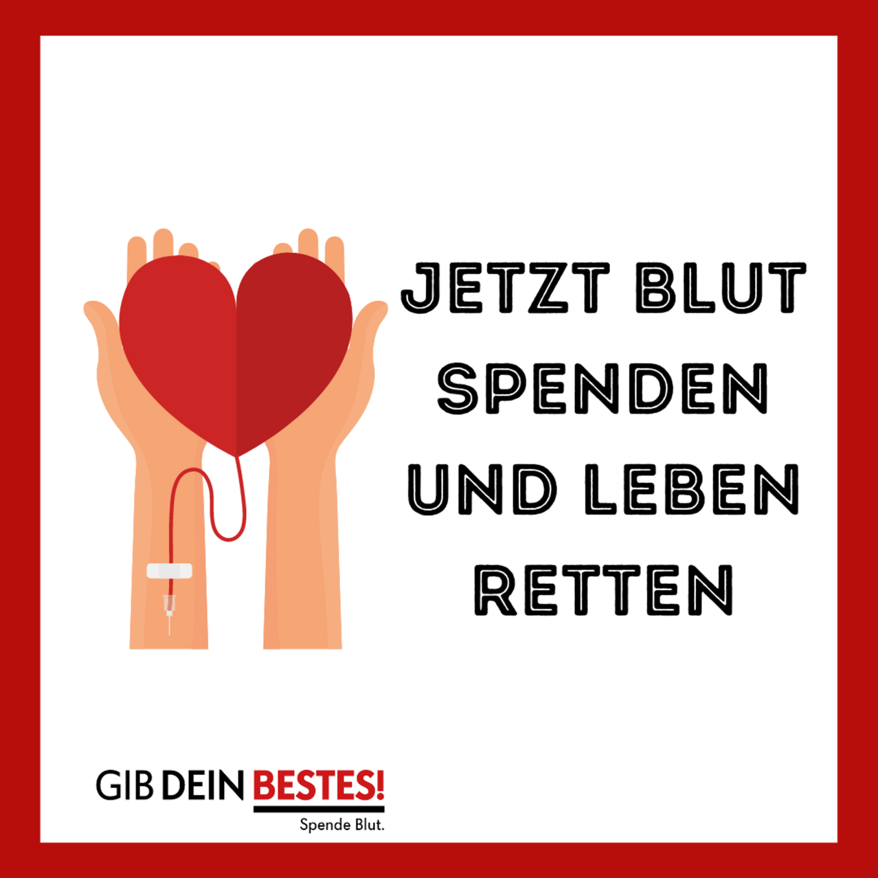 Eine Illustration von Händen, die ein Herz mit einer Blutspenden-Kanüle halten. Der Text lautet 'Jetzt Blut Spenden und Leben Retten' und 'Gib dein Bestes! Spende Blut.' Es ermutigt zur Blutspende, um Leben zu retten.