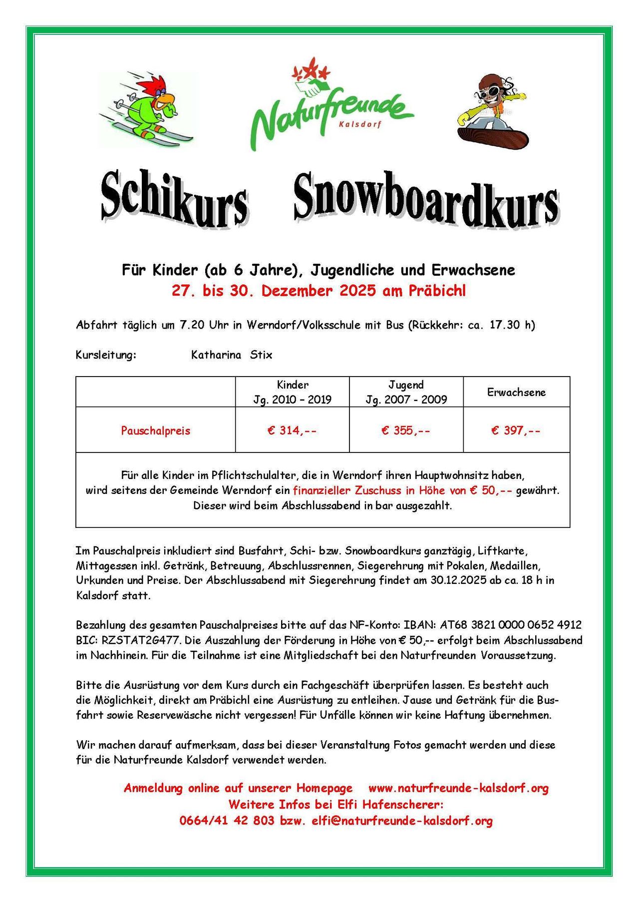 Snowboardkurs für Kinder (ab 6 Jahre), Jugendliche und Erwachsene vom 27. bis 30. Dezember 2025 am Präbich. Kinder Jg. 2010-2019: €314. Jugendliche Jg. 2007-2009: €355. Erwachsene: €397. Beinhaltet Transport, Ski- und Snowboardverleih, Liftkarten, Mittagessen, Getränke, Betreuung, Abschlussfeier, Siegerehrung mit Pokalen, Medaillen, Urkunden und Preise.