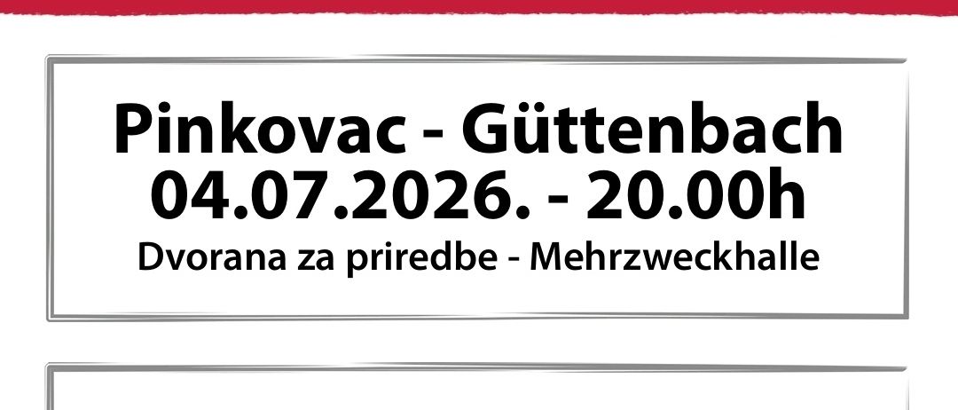 Ein Plakat kündigt Sommerkonzerte mit zwei Terminen an. Am 4. Juli 2026 ist ein Konzert in der Dvorana za priredbe, Mehrzweckhalle in Pinkovac-Guttenbach um 20:00 Uhr. Am 5. Juli 2026 ist ein Konzert in Crikva-Kirche Maria Weinberg in Krez-Gaas um 17:00 Uhr.