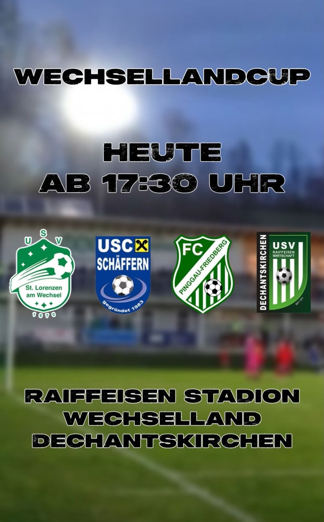A soccer match announcement for today at 17:30 featuring teams USC Schaffern, FC Pinggau-Friedberg, and USV Dechantskirchen. The event is held at Raiffeisen Stadium in Wechselland.