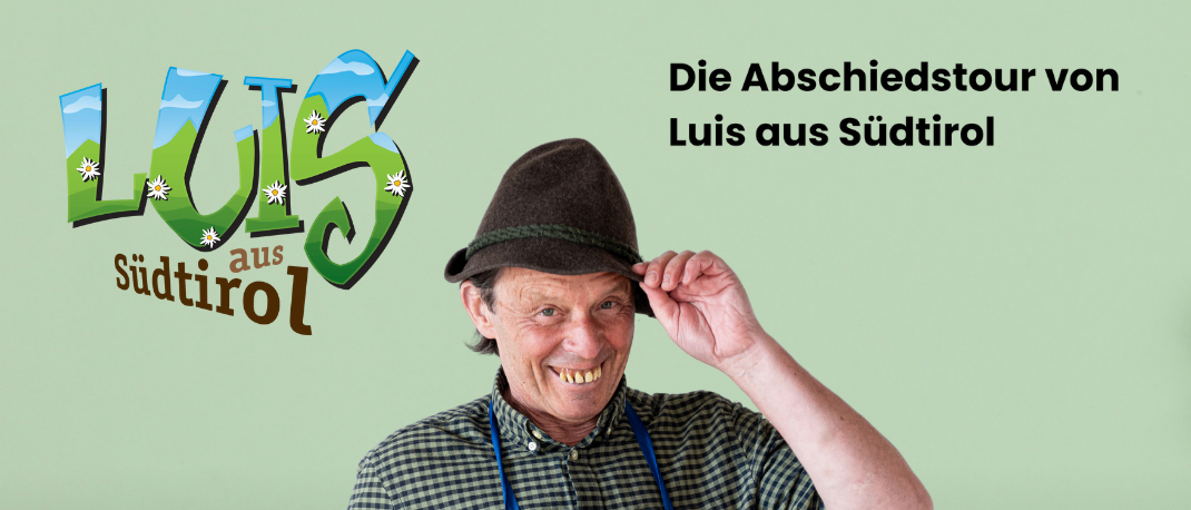 Plakat für die Abschiedstour von Luis aus Südtirol. Ein Mann in blauer Schürze und Hut lächelt. Die Veranstaltung findet am 5. November 2026 in der Hallein Festspielbühne statt. Besuchen Sie www.oetiket.com für Tickets. Tel: +43 0900 94 96 096.