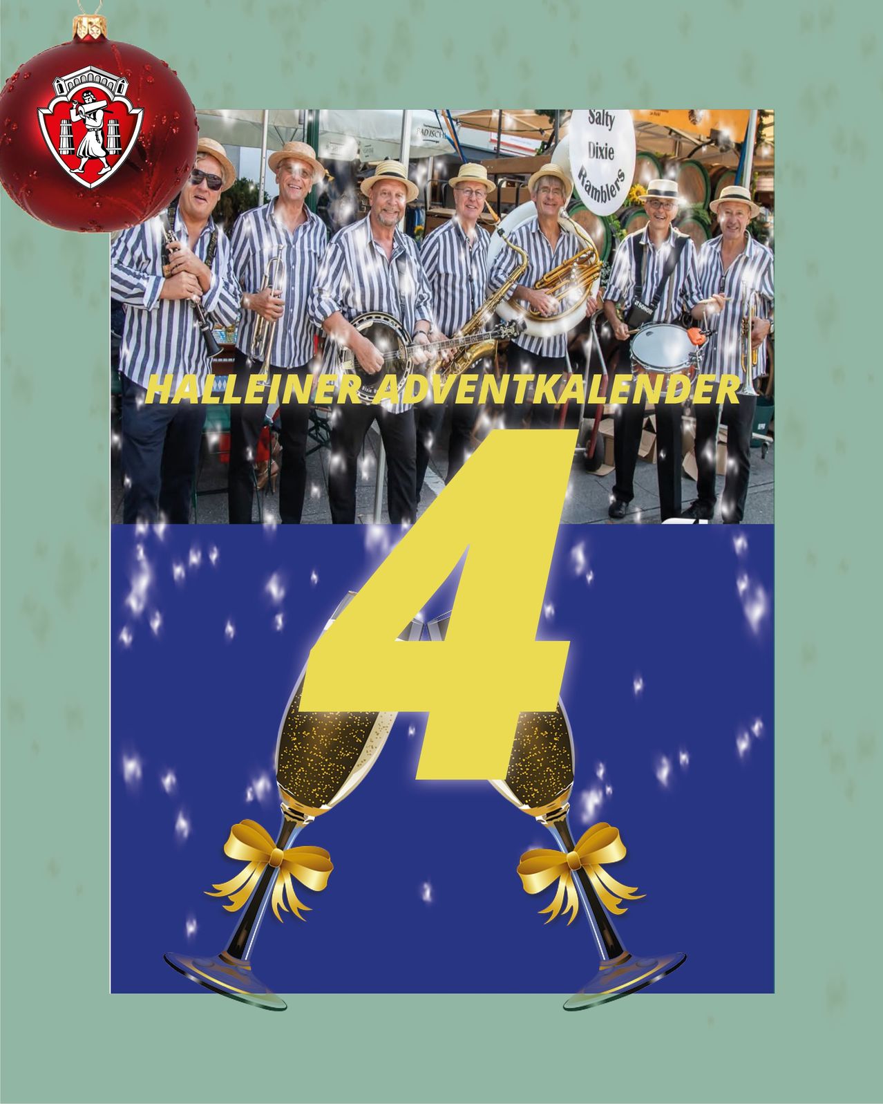 Ein Werbebild zeigt eine Gruppe von Musikern in passenden gestreiften Outfits, mit einer Nummer 4 und zwei Champagnergläsern. Die Gruppe spielt verschiedene Instrumente, und der Text lautet 'Halleiner Adventkalender'.