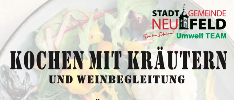 Plakat für eine Kochveranstaltung mit Kräutern und Weinbegleitung, geleitet von Steuer Wildspezialitäten. Datum: 27. September. Beginn: 9 Uhr. Ort: NMS-Neufeld Küche. Anmeldung: Gemeinde Neufeld.