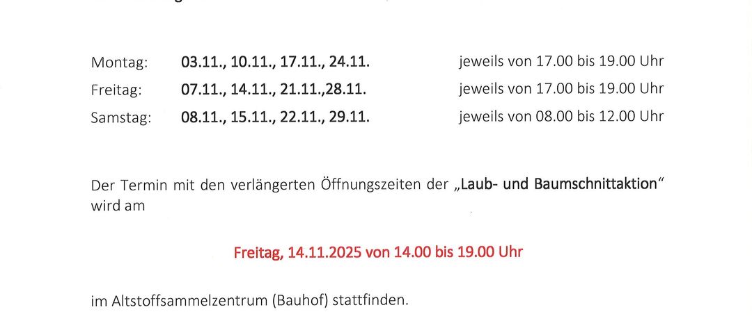 Die Laub- und Baumschnittaktion 'Herbst 2025' findet im November statt. Sie können Ihre Laub- und Baumschnitte während der Öffnungszeiten des Altstoffsammelzentrums (Bauhof) kostenlos abgeben. Die Termine sind: Montag, Freitag und Samstag mit spezifischen Zeitfenstern. Die Veranstaltung findet am Freitag, 14.11.2025 von 14:00 bis 19:00 Uhr im Altstoffsammelzentrum statt. Die bisher gültige Mengenbeschränkung von 2m³ gilt weiterhin, wobei die Verarbeitung ganzer Wurzelstöcke oder dicker Baumstämme nicht möglich ist.