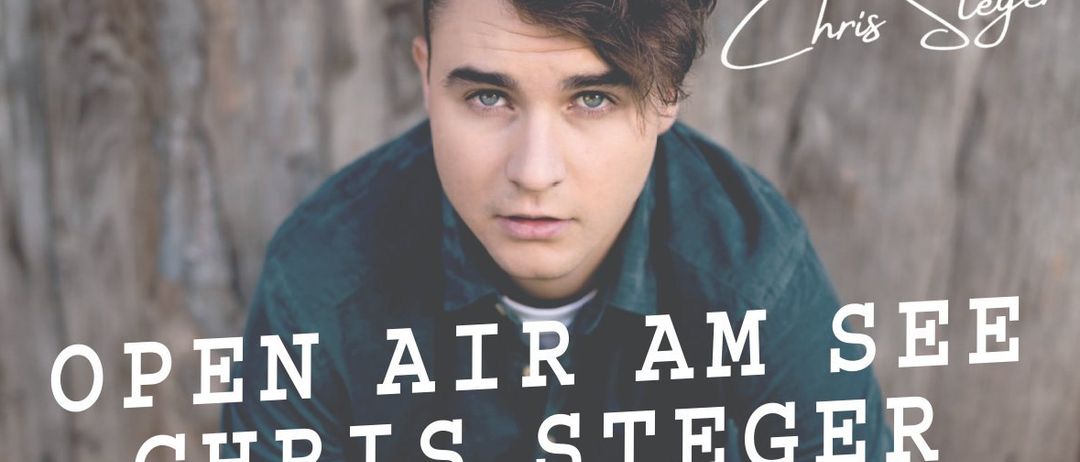 Plakat für eine Open-Air-Veranstaltung mit Chris Steger am 26. Juni. Zusätzliche Acts sind Neufelder Seefest am 26. und 27. Juni mit einem Feuerwerk am 27. Juni.