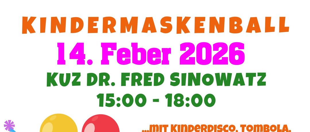 Einladung zum Kindermaskenball am 14. Februar 2026 von 15:00 bis 18:00 Uhr. Veranstaltet von Dr. Fred Sinowatz mit Kinderdisco, Tombola, Kinderanimation, DJ und mehr. Mit Illustrationen von Tieren in Partyhüten und Luftballons.