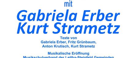 Veranstaltung mit herzerwärmender und humorvoller Lesung von Gabriela Erber und Kurt Strametz. Texte von Gabriela Erber, Fritz Grünbaum, Anton Krutisch und Kurt Strametz. Eröffnung durch den Musikschulverband von Leitha-Steinfeld. Kulturzentrum Neufeld, 2. Mai 2026, 19:00 Uhr.