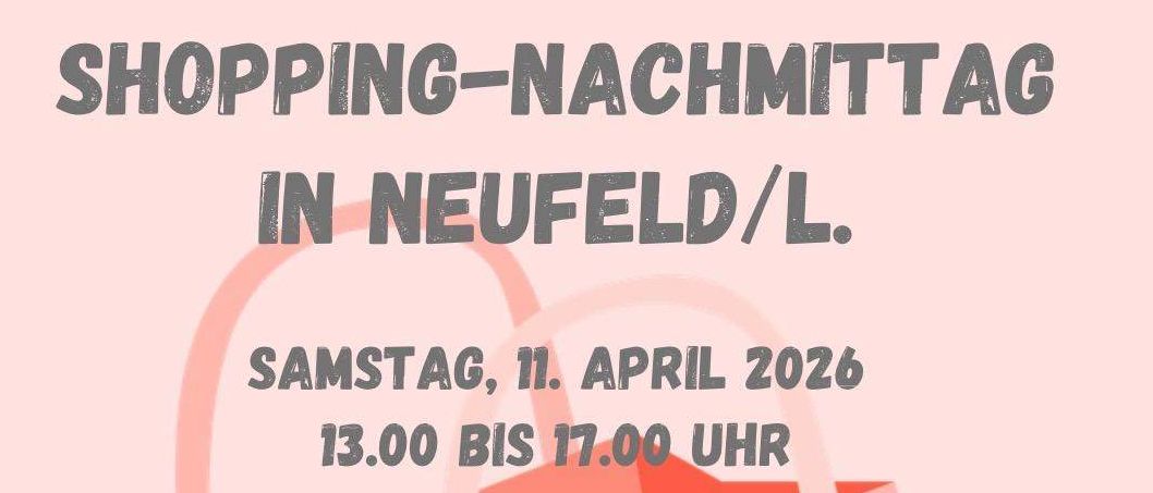 Plakat für eine Veranstaltung in Neufeld am 11. April 2026 von 13:00 bis 17:00 Uhr. Es zeigt eine Illustration einer Frau mit Einkaufstüten und Text über verschiedene Aussteller.