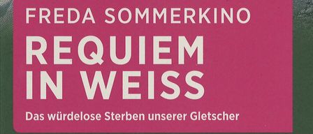 Poster advertising Freda Sommerkino's 'Requiem in Weiss' event, set for July 10, 2026. Depicts a glacier with excavation machinery, conveying a message about glaciers' demise.