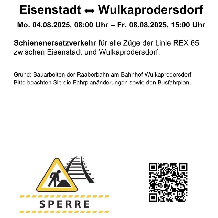 Schienenersatzverkehr für alle Züge der Linie REX 65 zwischen Eisenstadt und Wulkaprodersdorf. Grund: Bauarbeiten der Bahnstrecke am Bahnhof Wulkaprodersdorf. Bitte beachten Sie die Fahrplanänderungen sowie den Busfahrplan.