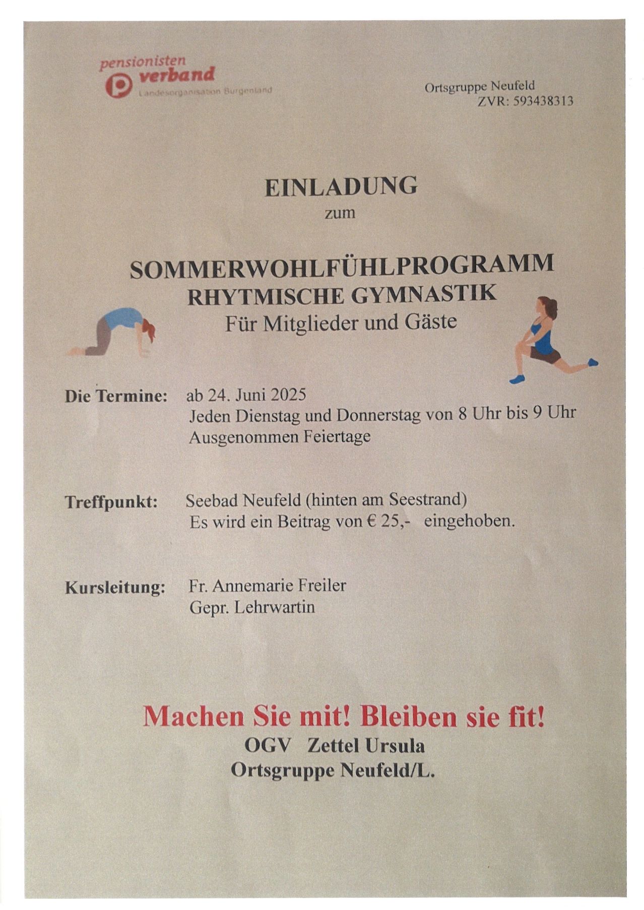 Einladung zum Sommerwohlfühlprogramm rhythmische Gymnastik für Mitglieder und Gäste. Termine ab 24. Juni 2025, Dienstag und Donnerstag von 8 bis 9 Uhr, Feiertage ausgenommen. Treffpunkt: Seebad Neufeld (hinten am Seestrand). Gebühr: 25 Euro. Geführt von Fr. Annemarie Freiler, Gepr. Lehrwart. Machen Sie mit! Bleiben sie fit! OGV Zettel Ursula, Ortsgruppe Neufeld/L.
