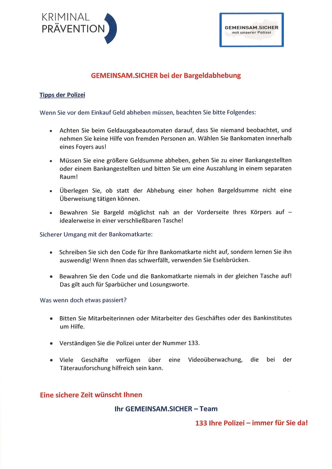 Ein Polizeitipps-Dokument bietet Sicherheitshinweise für den Geldabzug. Es rät, Geld innerhalb eines Gebäudes abzuheben, Bankautomaten innerhalb eines Foyers zu verwenden, größere Summen nicht in der Öffentlichkeit zu tragen und Geld auf der Vorderseite des Körpers aufzubewahren. Es bietet auch Ratschläge zur sicheren Nutzung von Bankkarten.