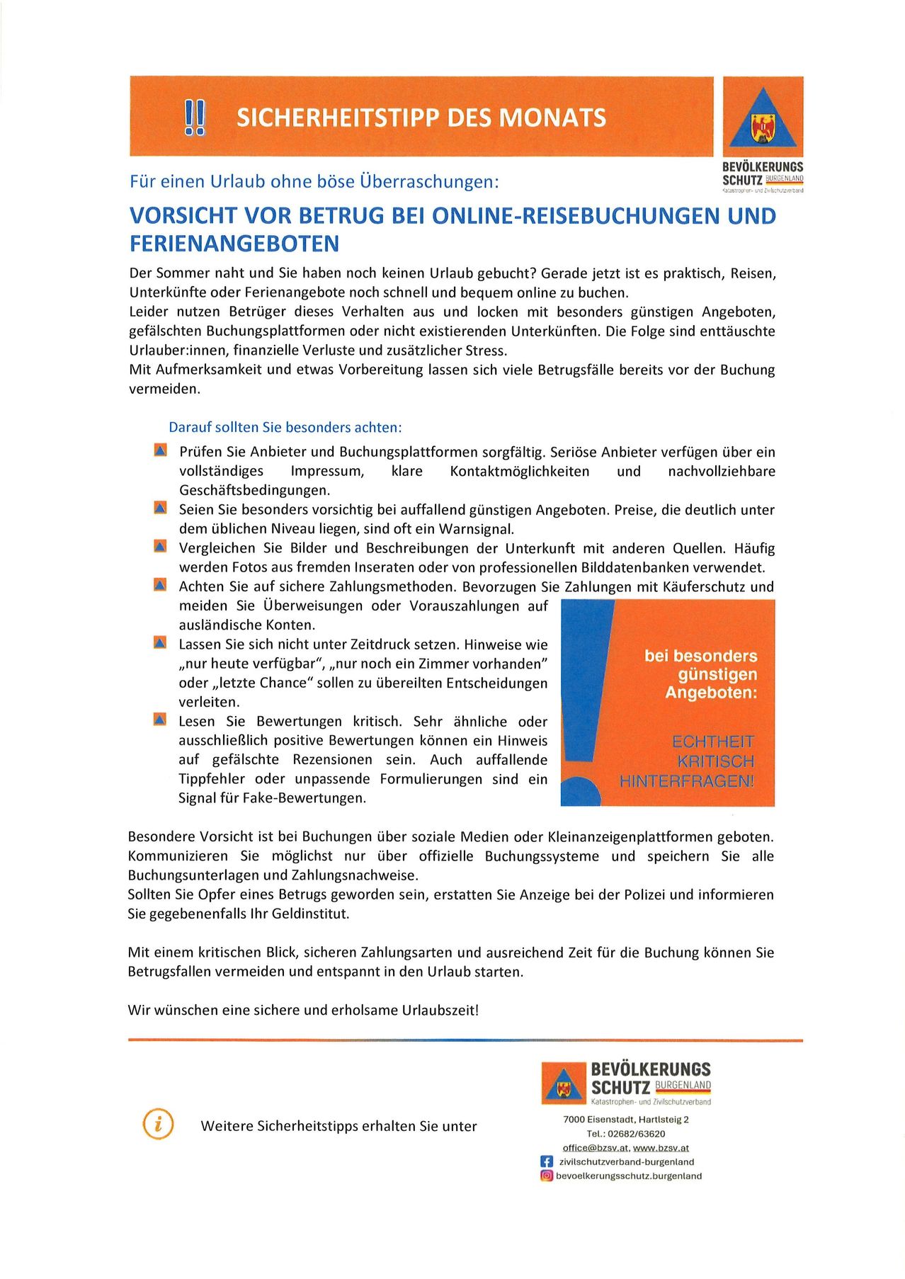 Der Sommer naht und viele haben noch keinen Urlaub gebucht. Gerade jetzt ist es praktisch, Reisen, Unterkünfte oder Ferienwohnungen bequem online zu buchen. Leider nutzen Betrüger dieses Verhalten aus und locken mit besonders günstigen Angeboten, fälschlichen Buchungsplattformen oder nicht existierenden Unterkünften. Die Folge sind entäuschte Urlauber, finanzielle Verluste und zusätzlichem Stress.
