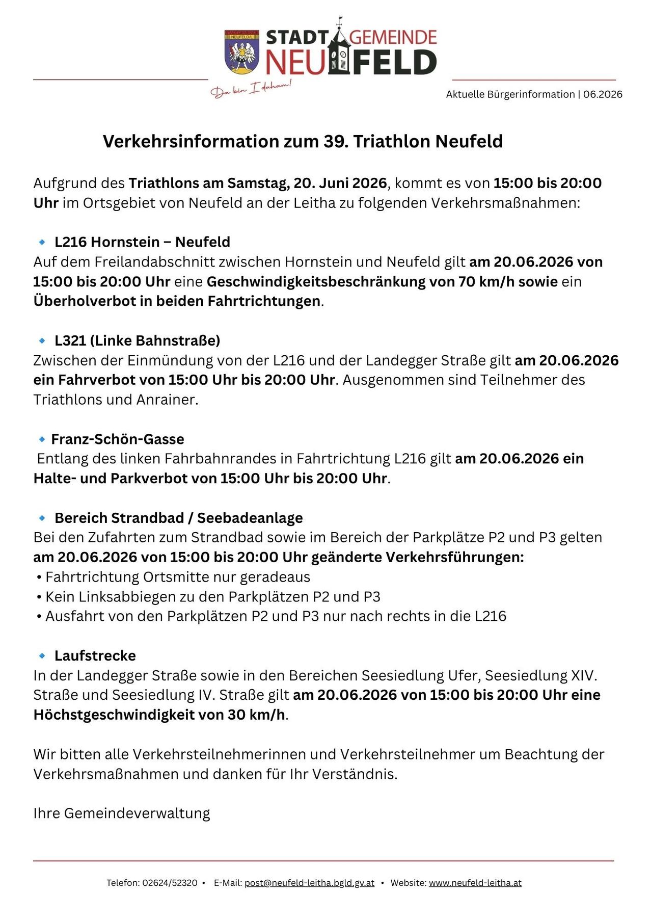 Verkehrsinformation zum 39. Triathlon Neufeld. Aufgrund des Triathlons am Samstag, 20. Juni 2026, kommt es von 15:00 bis 20:00 Uhr im Ortsgebiet von Neufeld an der Leitha zu folgenden Verkehrsmaßnahmen: L216 Hornstein – Neufeld mit Tempolimit 70 km/h und Überholverbot für Fahrzeuge über 3,5 t.