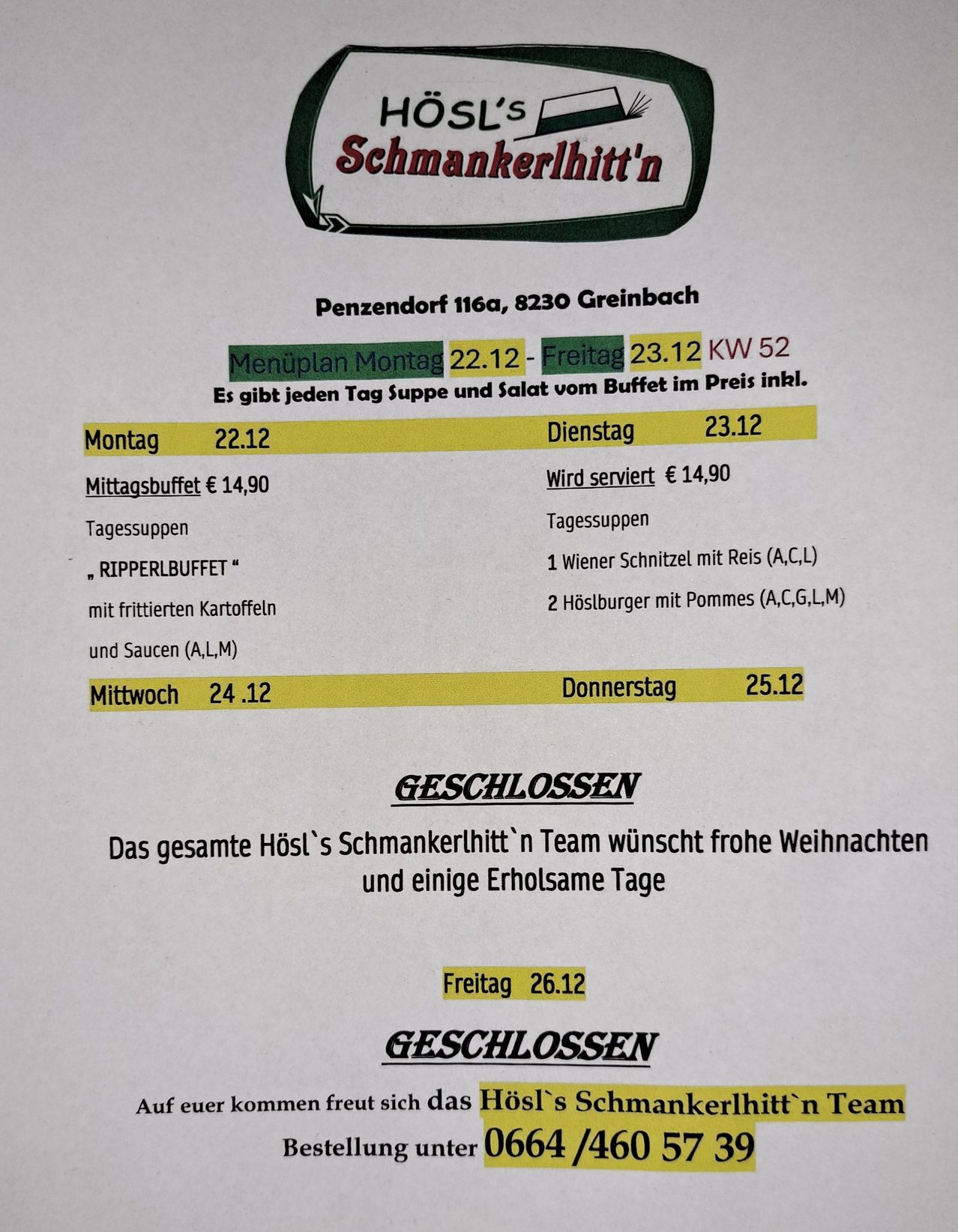 Wöchentliche Speisekarte für Montag, 22.12, und Freitag, 23.12, bei Schminkerlihtt'n in Greichenbach. Täglich Suppe und Salat vom Buffet inklusive. Montag, 22.12: Mittagsbuffet €14,90. Dienstag, 23.12: Serviert €14,90. Mittwoch, 24.12 geschlossen. Donnerstag, 25.12. Freitag, 26.12 geschlossen.
