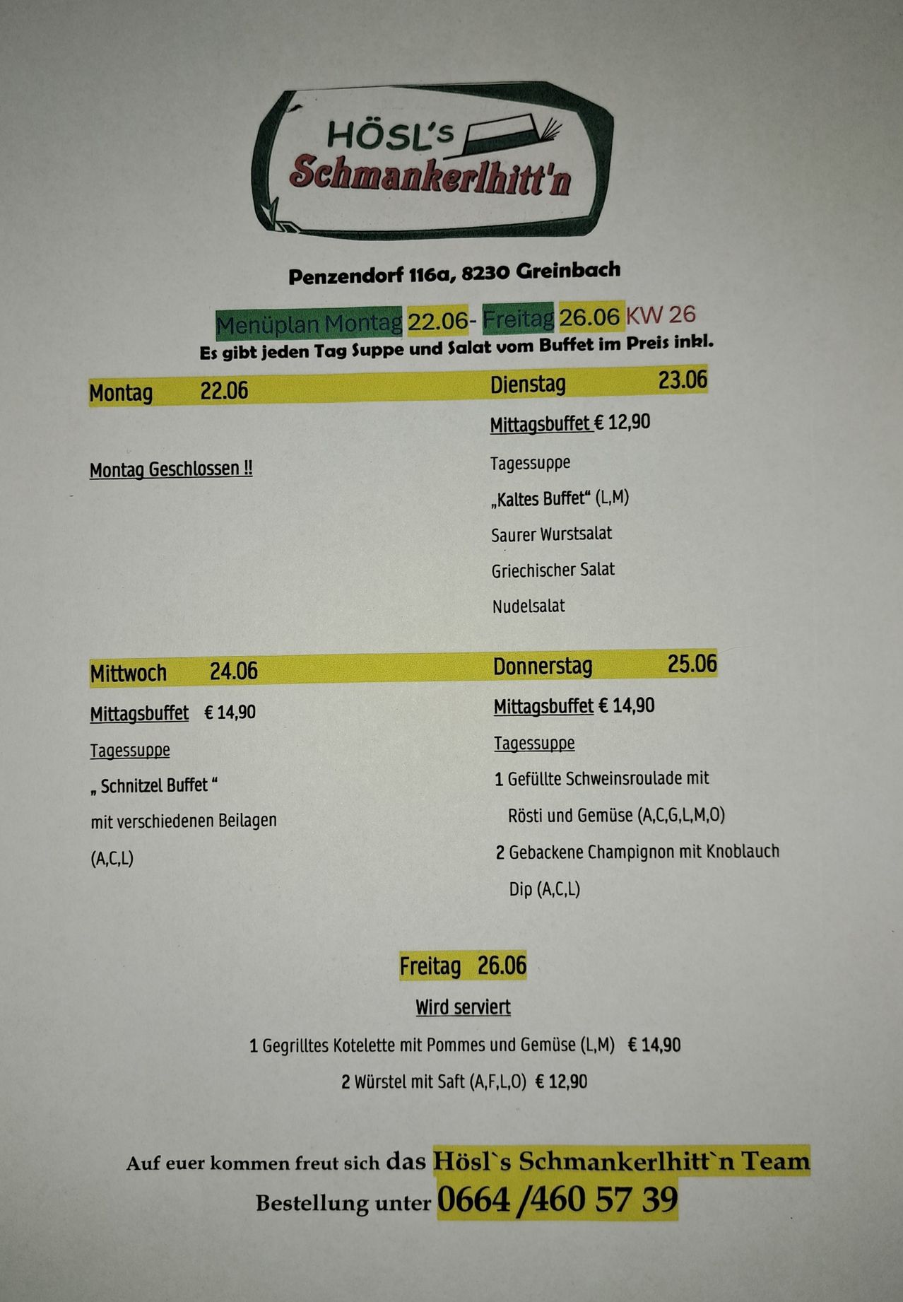 Wöchentlicher Menüplan für Juni 22-26 im Pensiondorf 116a, 8230 Greinbach. Montag bis Freitag gibt es Suppe und Salat vom Buffet zum Preis inklusive. Montag geschlossen!