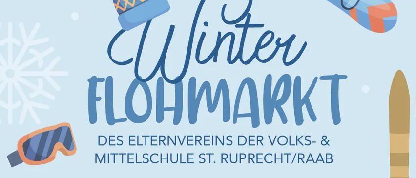 Ein Plakat für einen Winterflohmarkt mit einem blauen Hintergrund und Winterartikeln wie einer Mütze und einem Snowboard. Die Veranstaltung wird vom Elternverein einer Schule in St. Ruprecht/Raab organisiert und findet am 9. November 2025 von 9:00 bis 12:00 Uhr statt.