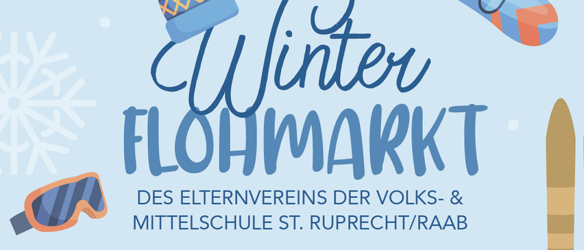 Ein Plakat für einen Winterflohmarkt mit einem blauen Hintergrund und Winterartikeln wie einer Mütze und einem Snowboard. Die Veranstaltung wird vom Elternverein einer Schule in St. Ruprecht/Raab organisiert und findet am 9. November 2025 von 9:00 bis 12:00 Uhr statt.