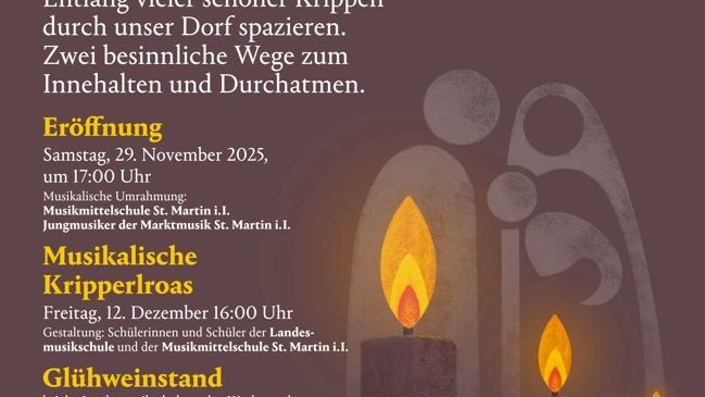 Die Veranstaltung 'Krippenweg(e) 2025' lädt zum Spaziergang entlang schöner Krippenwege im Dorf ein. Eröffnung am 29. November 2025 um 17:00 Uhr an der Musikschule St. Martin. Musikalische Krippen am 12. Dezember um 16:00 Uhr mit Schülern und Lehrkräften. Zusätzliche Programme beinhalten das Anzünden von Kerzen an Wochenenden im Dezember.
