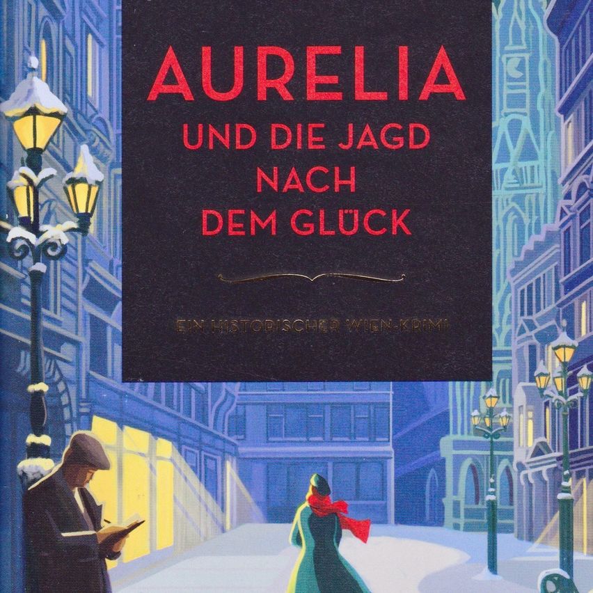 Ein Buchcover zeigt eine verschneite Straße mit zwei Personen in altmodischer Kleidung. Der Titel lautet 'Aurelia und die Jagd nach dem Glück' in Rot. Das Cover ist dunkelblau.