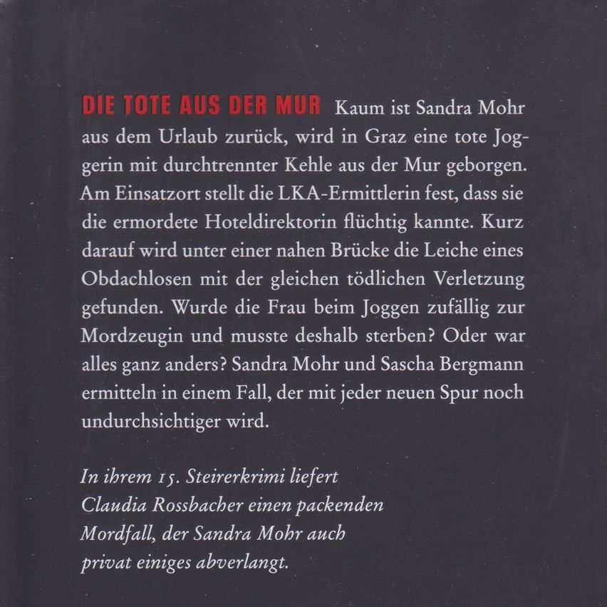 Sandra Mohr returns from vacation and finds a jogger's body in the Mur River. The LKRA investigator discovers she knew the murdered hotel manager. Another body with the same fatal injury is found under a nearby bridge. Was the woman accidentally killed by the murderer, or was it something else? Sandra Mohr and Sascha Bergmann investigate a case that becomes more complex with each clue.