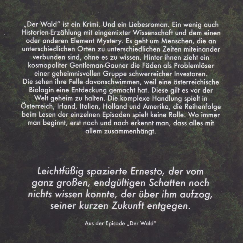 Der Wald ist ein Verbrechen und eine Liebesgeschichte. Es ist auch eine historische Erzählung mit gemischter Wissenschaft und einem Element des Geheimnisses. Es geht um Menschen, die an verschiedenen Orten und zu verschiedenen Zeiten miteinander verbunden sind, ohne es zu wissen. Hinter ihnen steht ein kosmopolitischer Gentleman-Gambler, der Probleme für eine geheimnisvolle Gruppe wohlhabender Investoren löst.