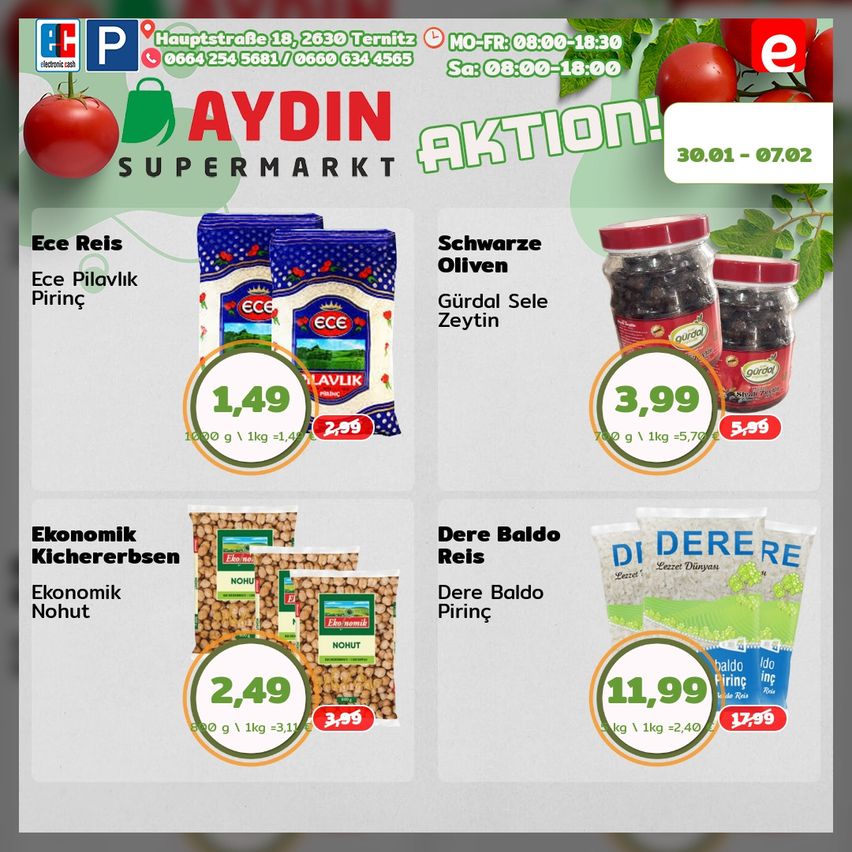Werbung für den Aydin Supermarkt. Produkte sind Ece Reis, Schwarze Oliven, Gurdal Sele Zeytin und wirtschaftliche Kichererbsen. Die Preise betragen 1,49, 3,99, 5,99 und 2,49. Die Öffnungszeiten sind Montag bis Freitag von 8:00 bis 18:30 Uhr und Samstag von 8:00 bis 18:00 Uhr.
