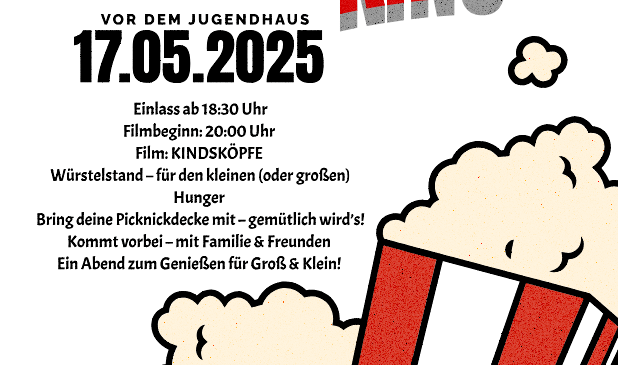 Plakat für Freiluft-Kino-Veranstaltung am 17.05.2025. Beginn um 18:30 Uhr, Filmstart um 20:00 Uhr. Ort vor dem Jugendhaus. Filmtitel: Kindsköpfe. Eintritt frei. Popcorn und Decken werden gestellt.