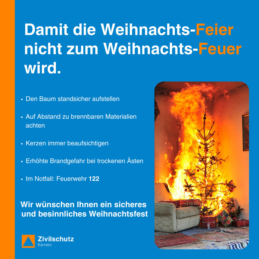 Ein Bild mit Sicherheitstipps für Weihnachtsbaumbrände. Es steht 'Damit die Weihnachts-Feier nicht zum Weihnachts-Feuer wird.' Es enthält Ratschläge wie 'Den Baum standsicherer aufstellen,' 'Auf Abstand zu brennbaren Materialien achten' und 'Kerzen immer beaufsichtigen.' Es zeigt einen brennenden Baum und schließt mit 'Wir wünschen Ihnen ein sicheres und besinnliches Weihnachtsfest.' Es zeigt das Zivilschutz-Logo.
