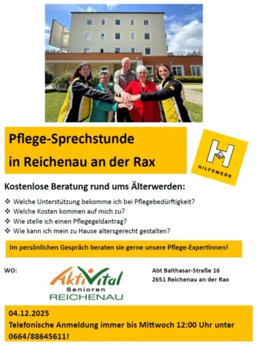 Plakat für kostenlose Beratung zu Pflegebedürftigkeit in Reichenau an der Rax. Es zeigt eine Gruppe von Menschen, die Händchen halten, und stellt Fragen zu Unterstützung, Kosten, Pflegegeld und häuslicher Pflege. Kontaktinformationen und Datum sind ebenfalls angegeben.