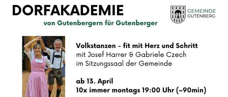 Volkstanzen - fit mit Herz und Schritt mit Josef Harrer & Gabriele Czech im Sitzungssaal der Gemeinde ab 13. April 10x immer montags 19:00 Uhr (~90min). Alle Altersgruppen, ob Single oder Paar! Schnuppern jederzeit möglich.