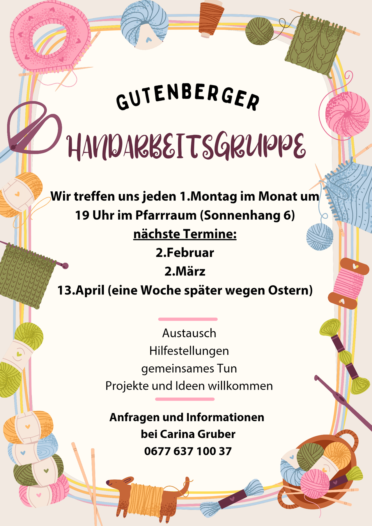 Plakat für die Gutenberger Handarbeitsgruppe, eine Strickgruppe, die jeden 1. Montag um 19 Uhr im Pfarrraum trifft, mit bevorstehenden Terminen am 2. Februar, 2. März und 13. April. Die Gruppe ermutigt zum Austausch von Garnen, zur Hilfestellung und zum Teilen von Projekten. Für Anfragen kontaktieren Sie Carina Gruber.