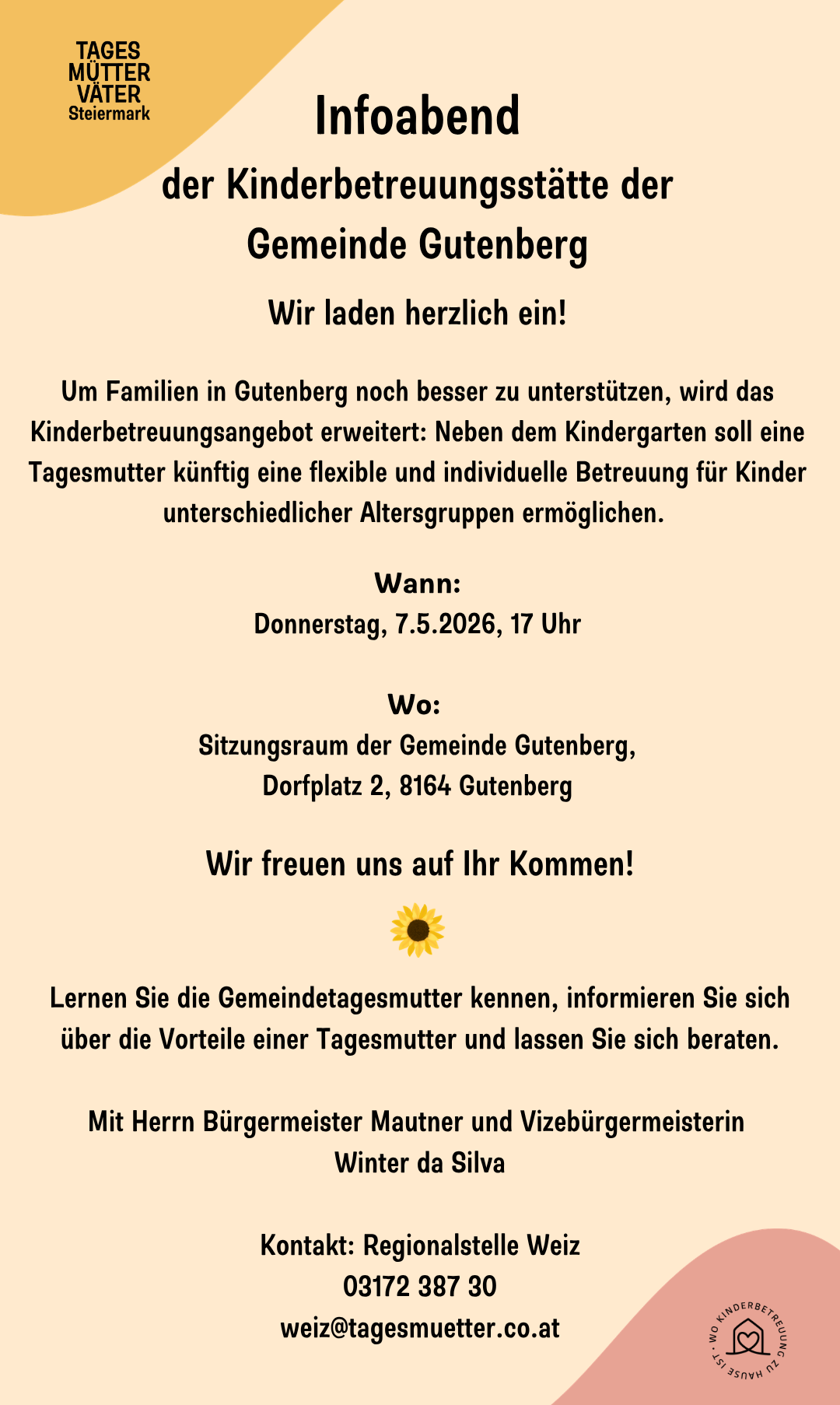 Die Gemeinde Gutenberg lädt herzlich ein! Um Familien besser zu unterstützen, wird das Kinderbetreuungsangebot erweitert: Eine Kindertagesstätte wird künftig eine flexible und individuelle Betreuung für Kinder unterschiedlicher Altersgruppen ermöglichen. Wann: Donnerstag, 7.5.2026, 17 Uhr Wo: Sitzungsraum der Gemeinde Gutenberg, Dorfplatz 2, 8164 Gutenberg